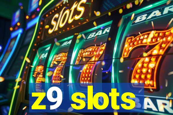 z9 slots